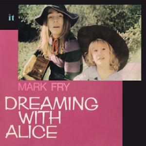 Fry, Mark - Dreaming With Alice