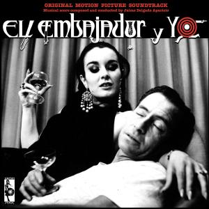 Delgado Aparicio, Jaime - El Embajador Y Yo