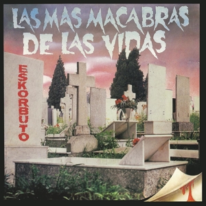 Eskorbuto - Las Mas Macabras De Las Vidas