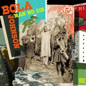 Johnson, Bola - Man No Die (2cd)