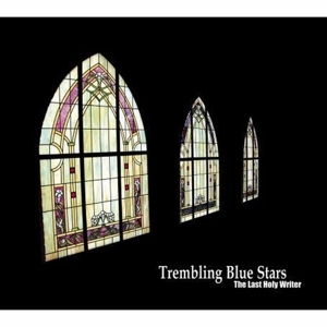 Trembling Blue Stars - The Last Holy Writer (digipak)