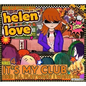 Helen Love - It's My Club And I'll Play What I A
