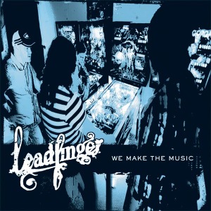 Leadfinger - We Make The Music