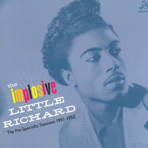 Little Richard - *the Implosive Little Richard