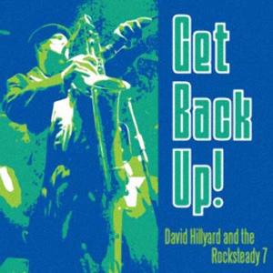Hillyard, David & The Rocksteady 7 - Get Back Up!