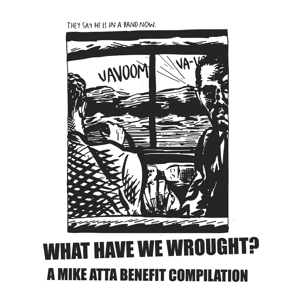 What Have We Wrought?a Mike Atta Benefit (2lp)