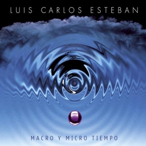 Esteban, Luis Carlos - Macro Y Micro Tiempo