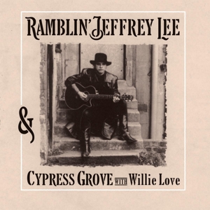 Ramblin' Jeffrey Lee - With Cypress Grove & Willie Love (2xlp)