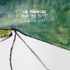 Ranaldo, Lee And The Dust - Acoustic Dust