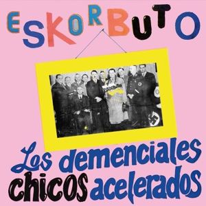 Eskorbuto - Los Demenciales Chicos Acelerados (2xlp, Color)