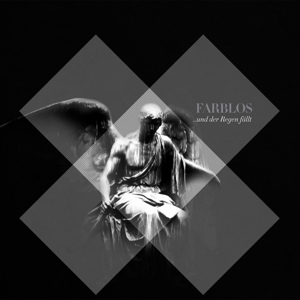 Farblos - ...und Der Regen FÄltt