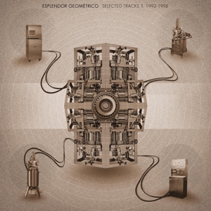 Esplendor Geometrico - Selected Tracks 1. 1992-1998 (box 4lp+poster)