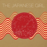 Japanese Girl, The - You Should Have Switches