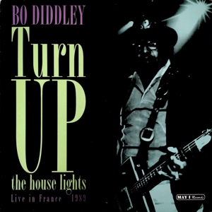 Diddley, Bo - Turn Up The House Lights