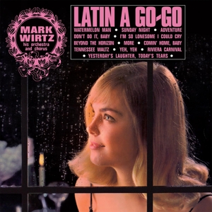 Mark Wirtz Orchestra And Chorus, The - Latin A Go-go