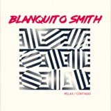 Blanquito Smith - Relax / Contagio