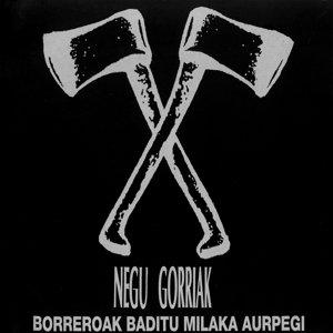 Negu Gorriak - Borreroak Baditu Milaka Aurpegi (2lp)