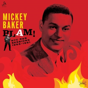 Baker, Mickey - Blam! The Nyc R&b Sessions