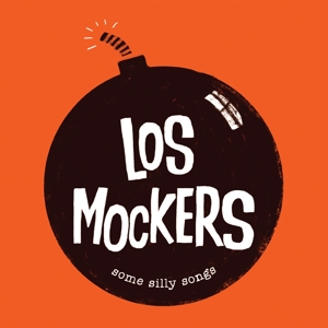 Mockers, Los - Some Silly Songs