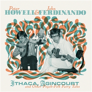 Howell, Peter & John Ferdinando - Ithaca, Agincourt (2lp+cd)