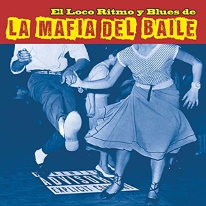 Mafia Del Baile - El Loco Ritmo Y Blues De La Mafia (+cd)