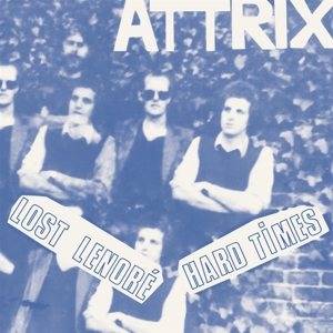 Attrix - Lost LenorÉ/hard Times
