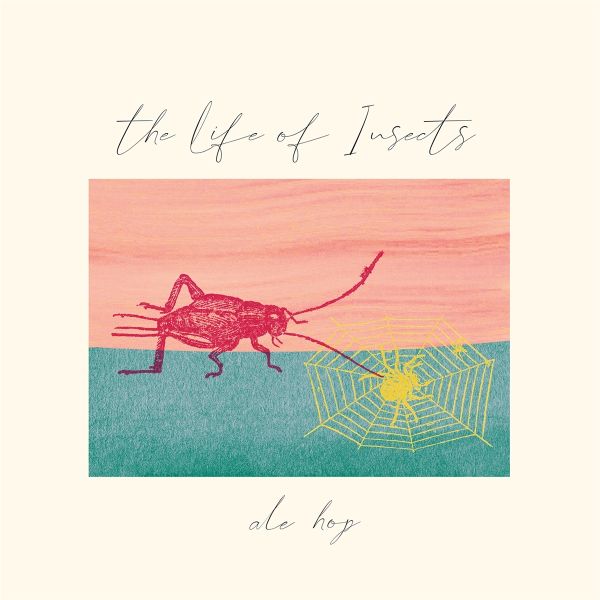 Ale Hop - The Life Of Insects