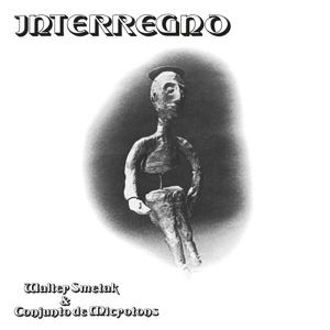 Smetak, Walter & Conjunto De Microtons - Interregno (incl. Insert)