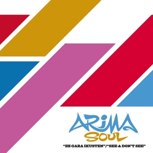 Arima Soul - Ez Gara Ikusten/see & Don't See