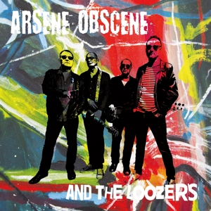Arsene Obscene & The Loozers - Arsene Obscene & The Loozers