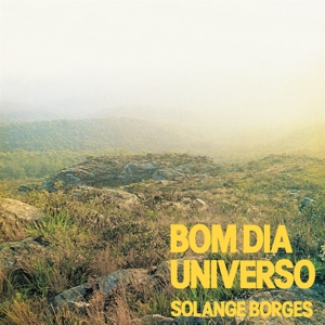 Borges, Solange - Bom Dia Universo