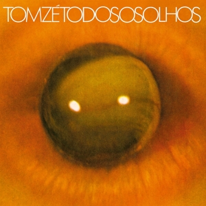 Ze, Tom - Todos Os Olhos (gatefold)
