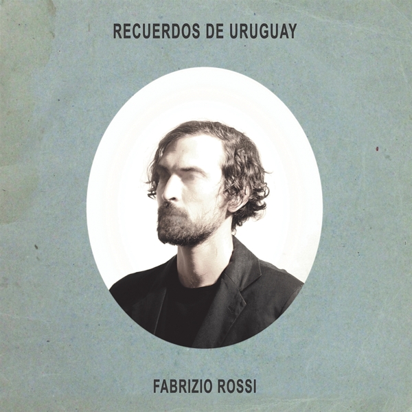 Rossi, Fabrizio - Recuerdos De Uruguay