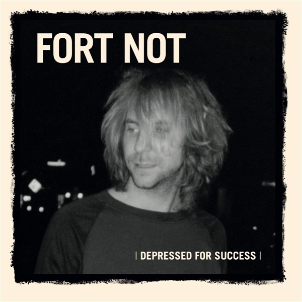 Fort Not - Depressed For Success (natural)
