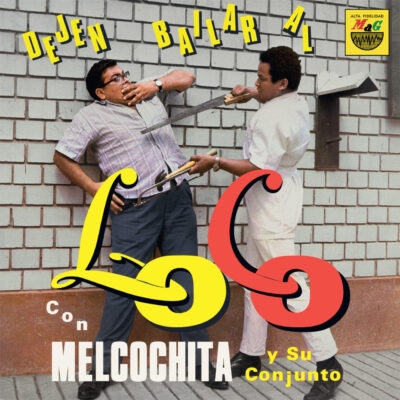 Melcochita Y Su Conjunto - Dejen Bailar Al Loco