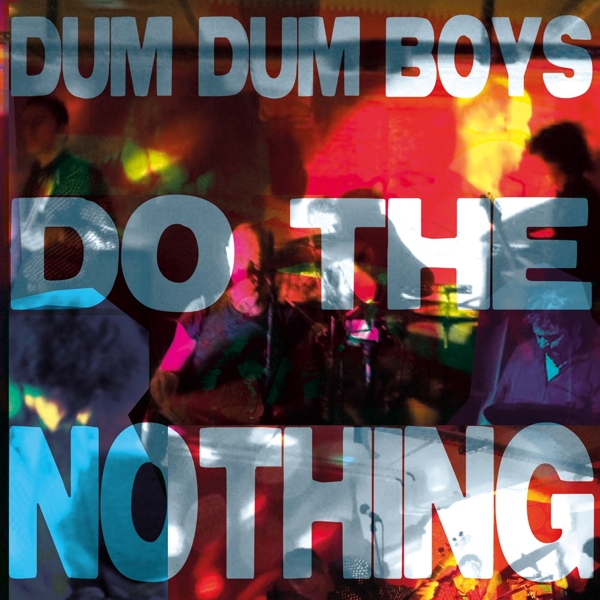Dum Dum Boys - Do The Nothing Ep