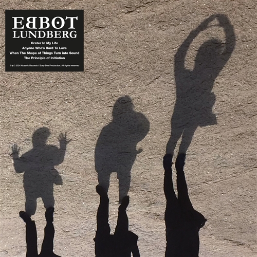 Lundberg, Ebbot - When The Shape Of Things Turn In To Sound