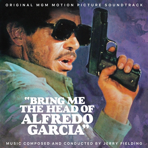 Fielding, Jerry - Bring Me The Head Of Alfredo Garcia