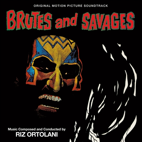Ortolani, Riz - Brutes And Savages