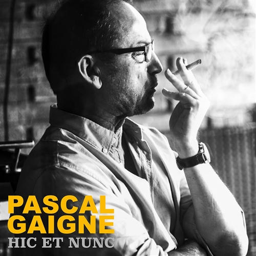 Gaigne, Pascal - Pascal Gaigne Hic And Nunc