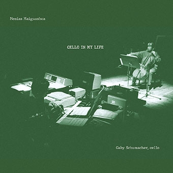 Maiguashca, Mesias - Cello In My Life