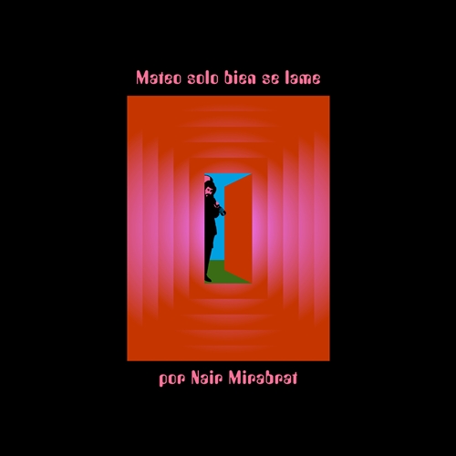 Nair Mirabrat - Mateo Solo Bien Se Lame Por (2lp)
