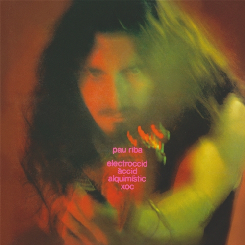 Riba, Pau - Electroccid Accid Alquimistic Xoc (gatefold)