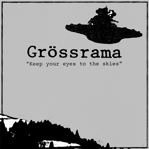 Grossrama - *keep Your Eyes To The Skies