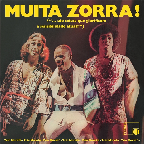 Trio Mocoto - Muita Zorra!