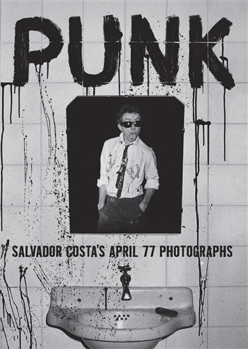 Costa, Salvador - Punk - Salvador Costa's April 77 Photographs