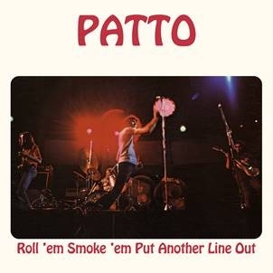 Patto - Roll 'em Smoke 'em Put Another Line Out