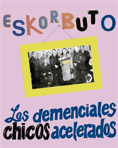 Eskorbuto - Los Demenciales Chicos Acelerados (2xk7)